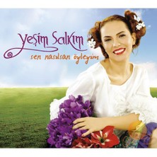 Yeşim Salkım - Sen Nasılsan Öyleyim