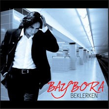 Baybora - Beklerken