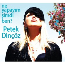 Petek Dinçöz -  Ne Yapayım Şimdi Ben CD