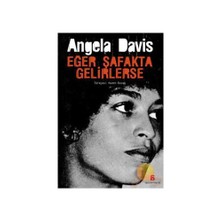 Eğer Şafakta Gelirlerse-Angela Davis