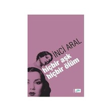 Hiçbir Aşk Hiçbir Ölüm-İnci Aral