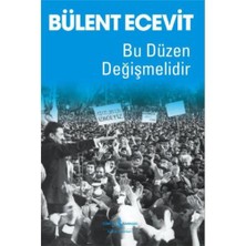 Bu Düzen Değişmelidir-Bülent Ecevit
