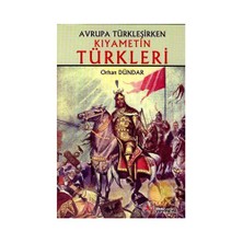 Alp Yayınevi Avrupa Türkleşirken Kıyametin Türkleri-Orhan Dündar