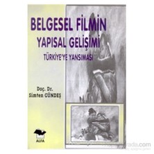 Belgesel Filmin Yapısal Gelişimi Türkiye'ye Yansıması