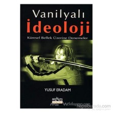 Vanilyalı İdeoloji-Yusuf Eradam