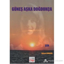 Güneş Aşka Doğdukça-Gülşen Şenderin