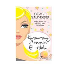 Kusursuz Annenin El Kitabı-Grace Saunders