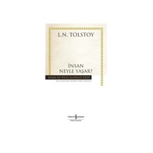 İş Bankası Kültür Yayınları Ciltli İnsan Neyle Yaşar? - Lev Nikolayeviç Tolstoy