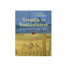 Venedik Ve Konstantiniyye - Tarihte Osmanlı - Venedik İlişkileri-Tommaso Bertele