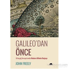 Galileo'Dan Önce - Ortaçağ Avrupa'Sında Modern Bilimin Doğuşu-John Freely