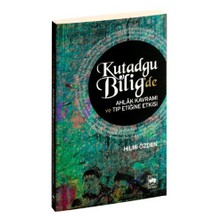 Kutadgu Bilig’De Ahlâk Kavramı Ve Tıp Etiğine Etkisi-Hilmi Özden