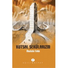 Açılım Kitap Kutsal Sekülarizm-Mustafa Tekin