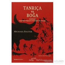 Tanrıça Ve Boğa-Michael Balter