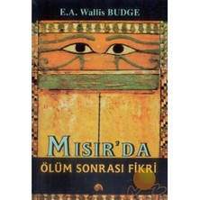 Mısır'Da Ölüm Sonrası Fikri-E.A. E. A. Wallis Budge