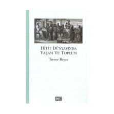 Hitit Dünyasında Yaşam Ve Toplum