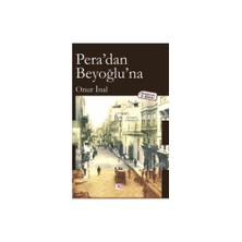 Pera’Dan Beyoğlu’Na-Onur İnal