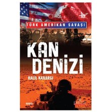 Türk Amerikan Savaşı - Kan Denizi - Halil Kanargı