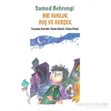 Bir Günlük Düş Ve Gerçek-Samed Behrengi