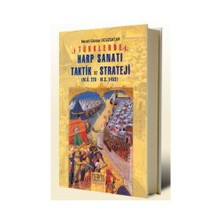Türklerde Harp Sanatı Harp Sanatı Taktik Ve Strateji (M.Ö. 220 - M.S. 1453)- Necati Ulunay Ucuzsatar