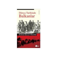Dünya Tarihinde Balkanlar-Andrew Baruch Wachtel