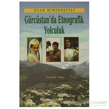 Gürcistan'Da Etnografik Yolculuk-Otar Miminoşvili