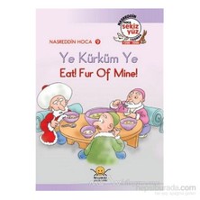 Ye Kürküm Ye - Eat! Fur Of Mine!