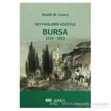 Seyyahların Gözüyle Bursa-Heath W. Lowry