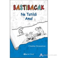 Bastıbacak - Ne Tatildi Ama!-Claudine Desmarteau