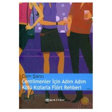 Centilmenler İçin Adım Adım Kötü Kızlarla Flört Rehberi - Cem Şancı