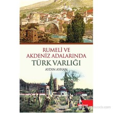 Rumeli Ve Akdeniz Adalarında Türk Varlığı-Aydın Ayhan