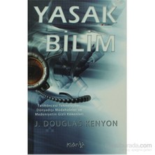 Yasak Bilim - Tarihöncesi Teknolojiler, Dünyadışı Müdahaleler Ve Medeniyetin Gizli Kökenleri-J. Douglas Kenyon