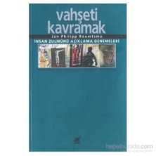 Vahşeti Kavramak-Jan Philipp Reemtsma