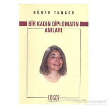 Bir Kadın Diplomatın Anıları-Hüner Tuncer