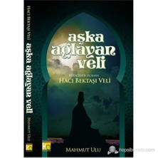 Aşka Ağlayan Veli - Hacı Bektaşı Veli-Mahmut Ulu