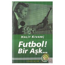 Futbol Bir Aşk-Halit Kıvanç
