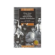 Orta Asya Ve İslam Dünyasında Kimlik Politikaları