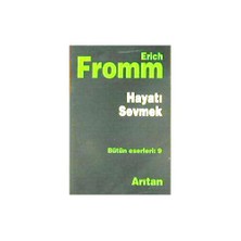 Hayatı Sevmek-Erich Fromm