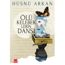 Ölü Kelebeklerin Dansı - Hüsnü Arkan