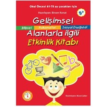 Gelişimsel Alanlarla İlgili Etkinlik Kitabı (Okul Öncesi +5 Yaş - İlkadım)