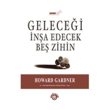 Geleceği İnşa Edecek Beş Zihin-Howard Gardner