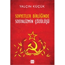 Sovyetler Birliğinde Sosyalizmin Çözülümü
