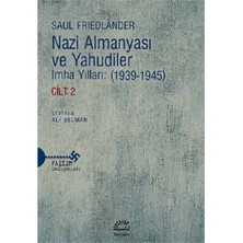Nazi Almanyası Ve Yahudiler: İmha Yılları (1939-1945) - Saul Friedlander