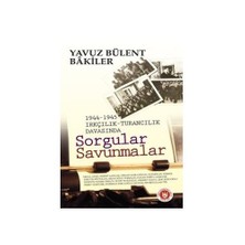 1944-1945 Irkçılık - Turancılık Davasında Sorgular Savunmalar-Yavuz Bülent Bakiler