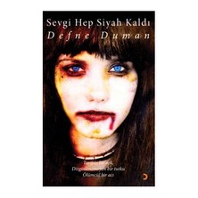 Sevgi Hep Siyah Kaldı - Defne Duman