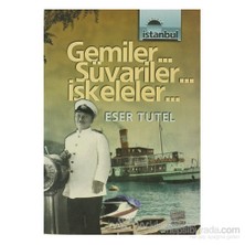 Gemiler... Süvariler... İskeleler… - Eser Tutel
