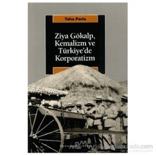 Ziya Gökalp, Kemalizm Ve Türkiye''De Korporatizm-Taha Parla