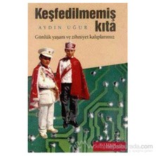 Keşfedilmemiş Kıta-Aydın Uğur