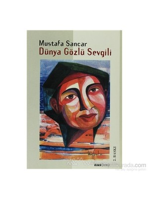 Dünya Gözlü Sevgili-Mustafa Sancar