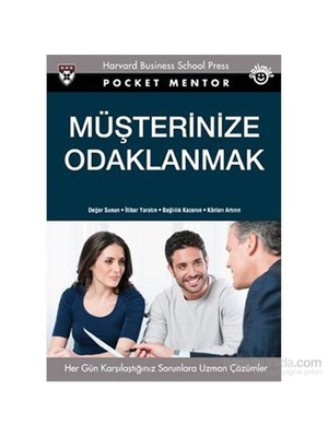 Müşterinize Odaklanmak (Değer Sunun - İtibar Yaratın - Bağlılık Kazanın - Karları Arttırın)-James L. Heskett