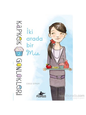 Pegasus Yayınları Kapkek Günlükleri 2: İki Arada Bir Mia - Coco Simon